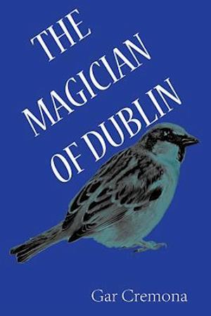 The Magician of Dublin