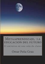 Metaaprendizaje, la educacion del futuro