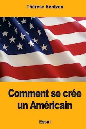 Comment Se Cree Un Americain