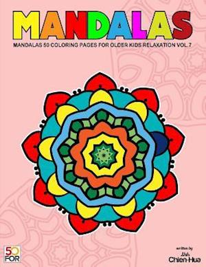Mandalas 50 Coloring Pages for Older Kids Relaxation Vol.7