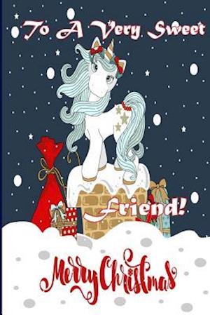 To a Very Sweet Friend! Merry Christmas (Coloring Card)
