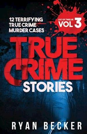 True Crime Stories Volume 3