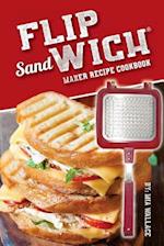 Flip Sandwich® Maker Recipe Cookbook: Unlimited Delicious Copper Pan Non-Stick Stovetop Panini Grill Press Recipes 