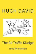 The Air Traffic Kludge