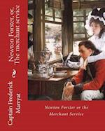 Newton Forster, Or, the Merchant Service. by