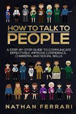 How to talk to people