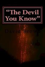 "The Devil You Know"