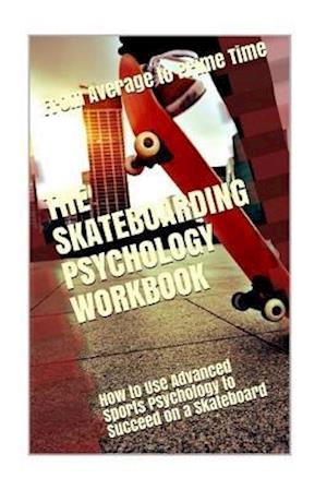 The Skateboarding Psychology Workbook