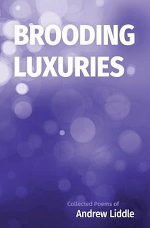Brooding Luxuries