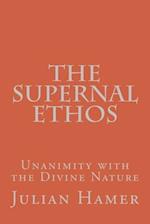 The Supernal Ethos: Unanimity with the Divine Nature 