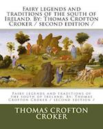 Fairy Legends and Traditions of the South of Ireland. by