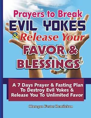 Prayers to Break Evil Yokes & Release Your Favor & Blessings