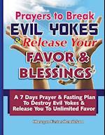 Prayers to Break Evil Yokes & Release Your Favor & Blessings