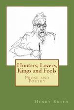 Hunters, Lovers, Kings and Fools