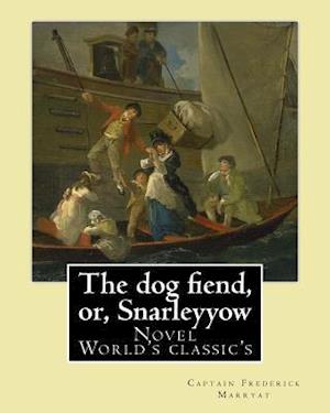 The Dog Fiend, Or, Snarleyyow. by