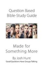 Question-based Bible Study Guide-- Made for Something More