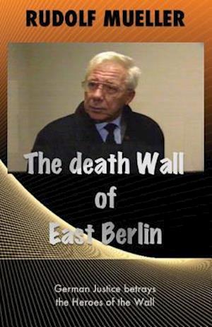 The Death Wall of East Berlin