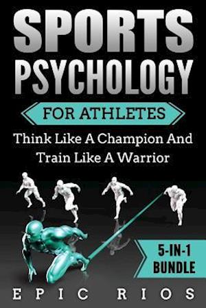 Sports Psychology for Athletes (5-In-1 Bundle)