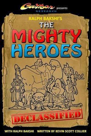 Ralph Bakshi's the Mighty Heroes Declassified