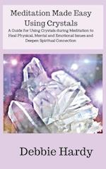 Meditation Made Easy Using Crystals