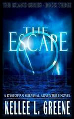 The Escape - A Dystopian Survival Adventure Novel