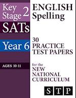 Ks2 Sats English Spelling 30 Practice Test Papers for the New National Curriculum (Year 6