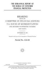The Semi-Annual Report of the Bureau of Consumer Financial Protection
