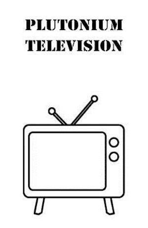 Plutonium Television