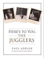 Here's to You, the Jugglers