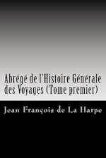 Abrégé de l'Histoire Générale des Voyages (Tome premier)