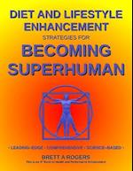 Diet and Lifestyle Enhancement Strategies for Becoming Superhuman