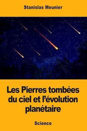 Les Pierres Tombees Du Ciel Et L'Evolution Planetaire