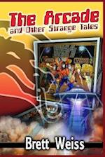 The Arcade and Other Strange Tales