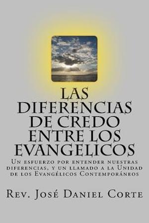 Las Diferencias de Credo entre los Evangelicos