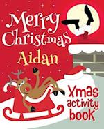 Merry Christmas Aidan - Xmas Activity Book