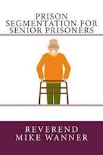 Prison Segmentation for Senior Prisoners