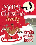 Merry Christmas Avery - Xmas Activity Book