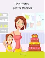 My Mom's Secret Recipes