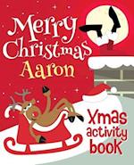 Merry Christmas Aaron - Xmas Activity Book