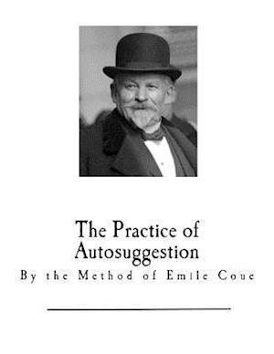 The Practice of Autosuggestion