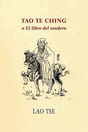 Tao Te Ching O El Libro del Sendero