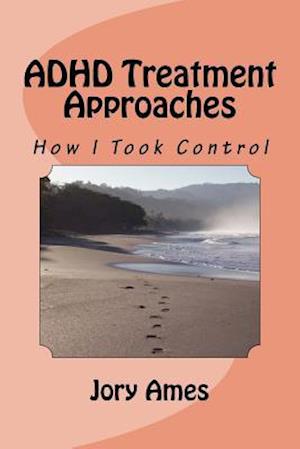 ADHD Treatment Approaches: How I Took Control