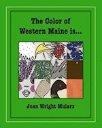 The Color of Western Maine Is...