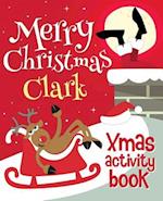 Merry Christmas Clark - Xmas Activity Book