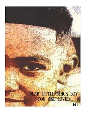 Dear Little Black Boy You Are Important and Loved