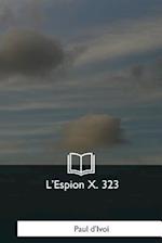 L'Espion X. 323