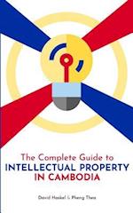 The Complete Guide to Intellectual Property in Cambodia