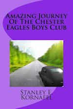 Amazing Journey of the Chester Eagles Boys Club