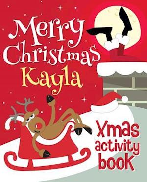 Merry Christmas Kayla - Xmas Activity Book