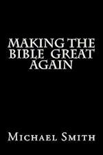 Making the Bible Great Again 2nd Ed